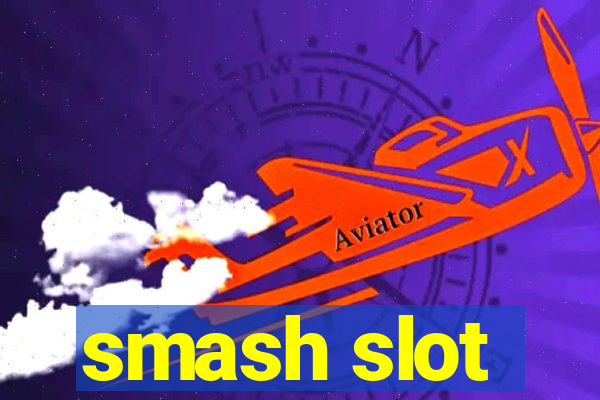 smash slot